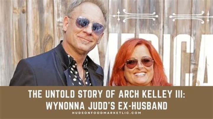 Arch Kelley III: Who is Wynonna Judd’s first husband? Arch Kelley III Age, Net Worth, Wiki, Biography