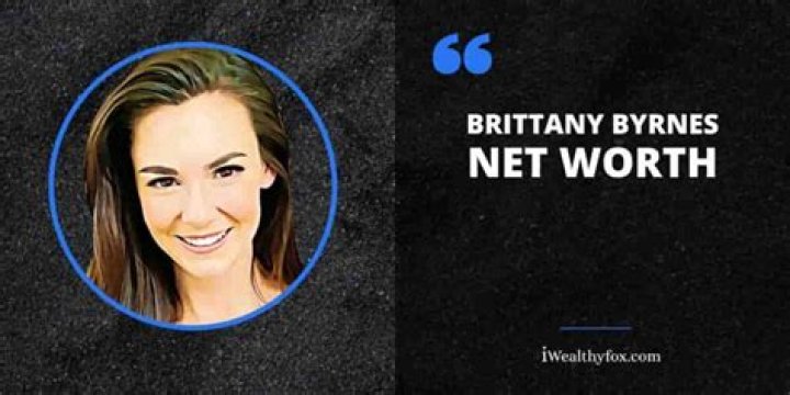 Brittany Byrnes Net Worth