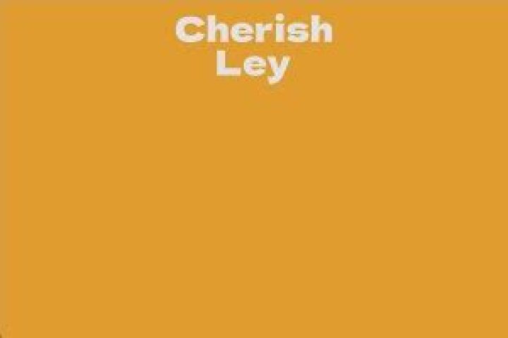 Cherish Ley Net Worth