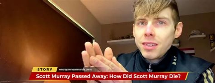 How Did Scott Murray Die? What Was His Cause Of Death?
