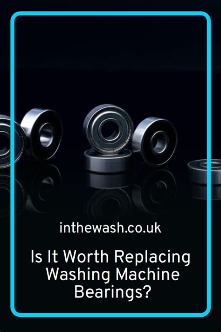 Is it worth replacing washing machine bearings