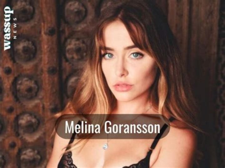 Melina Goransson- Wiki, Age, Partner, Height, Net Worth, Parents