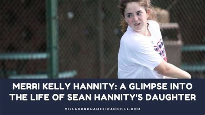 Merri Kelly Hannity Biography; Age And College Of Sean Hannity’s Daughter