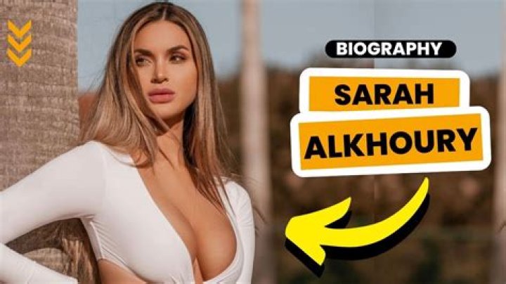 Sarah Alkhoury Height, Weight, Net Worth, Age, Birthday, Wikipedia, Who, Nationality, Biography