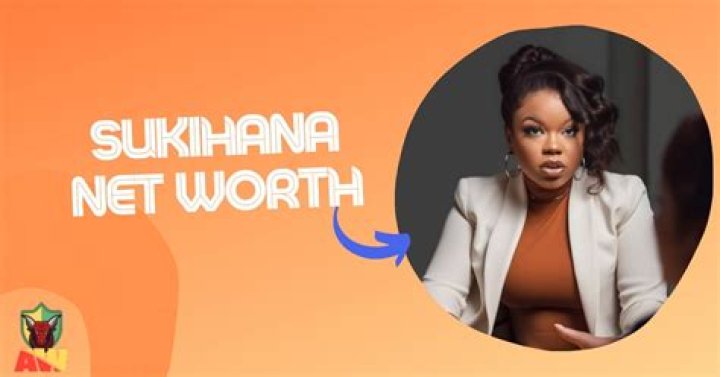 Sukihana net worth: How much is Sukihana worth?