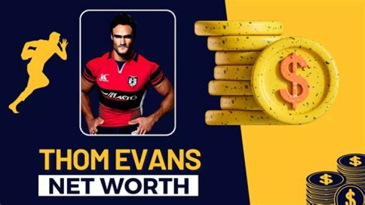 Thom Evans Net Worth